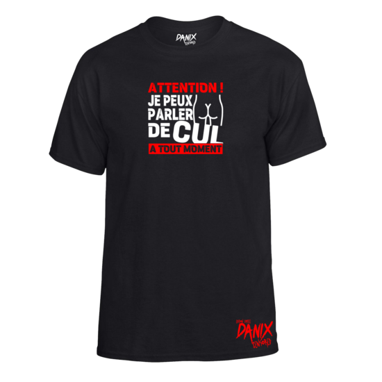 T-shirt Attention Je peux parler de Cul ...